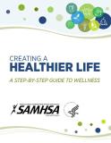 Creating a Healthier Life: A Step-By-Step Guide to Wellness