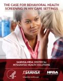 The Case for Behavioral Health Screening in HIV Care Settings