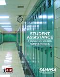 Talk. They Hear You. Student Assistance – A Guide for School Administrators