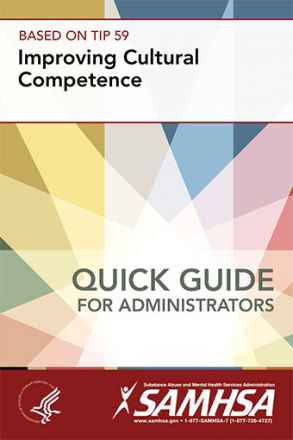 Improving Cultural Competence: Quick Guide for Administrators Based on TIP 59