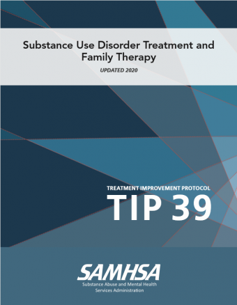 Treatment Improvement Protocol (TIP) 39: Substance Use Disorder Treatment and Family Therapy